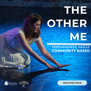 The Other Me – Performance Group Community Based (May 24 – July 5)